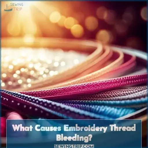 What Causes Embroidery Thread Bleeding