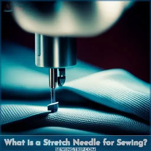 What is a Stretch Needle for Sewing