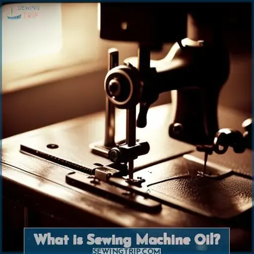 What is Sewing Machine Oil