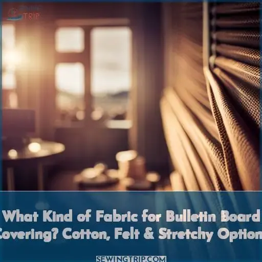 what kind of fabric for bulletin board covering