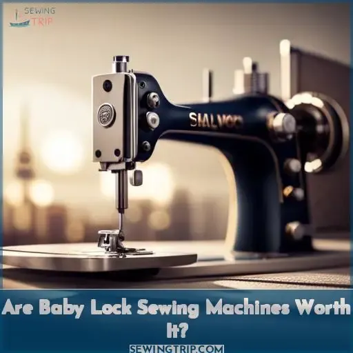 are baby lock sewing machines good
