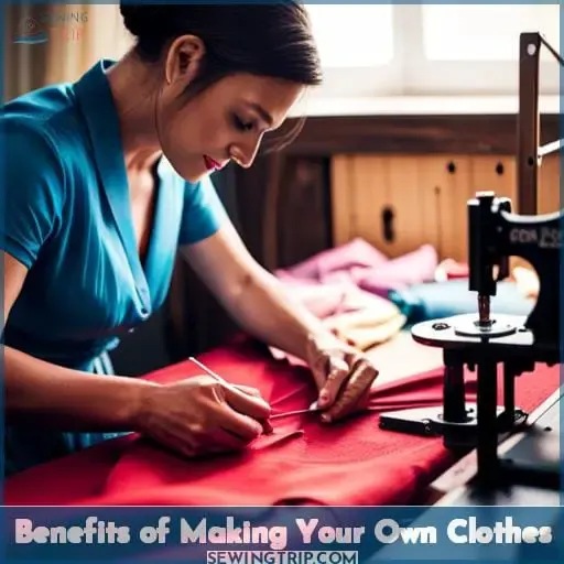 Benefits of Making Your Own Clothes