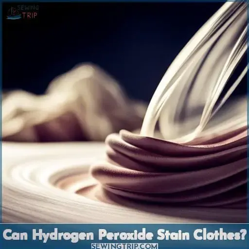 Can Hydrogen Peroxide Stain Clothes