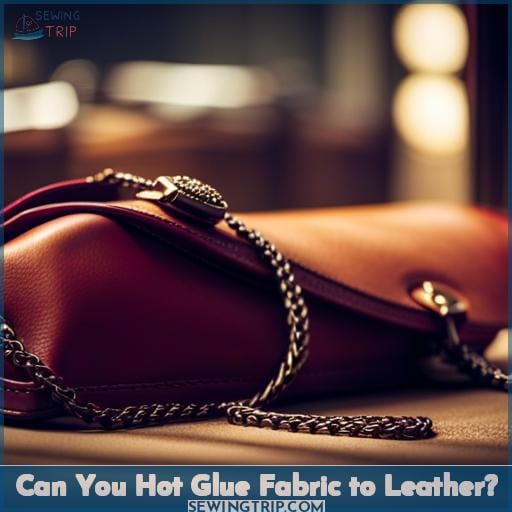 Can You Hot Glue Fabric to Leather
