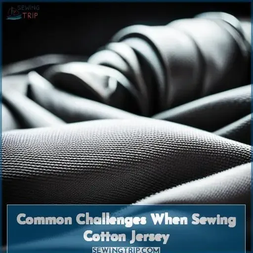 Common Challenges When Sewing Cotton Jersey