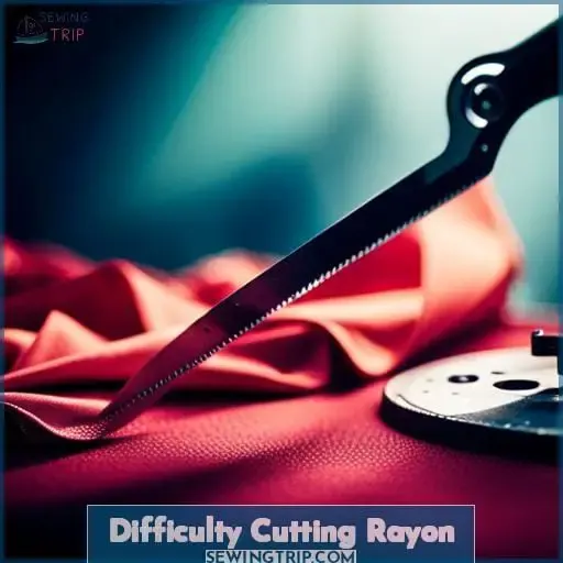 Difficulty Cutting Rayon