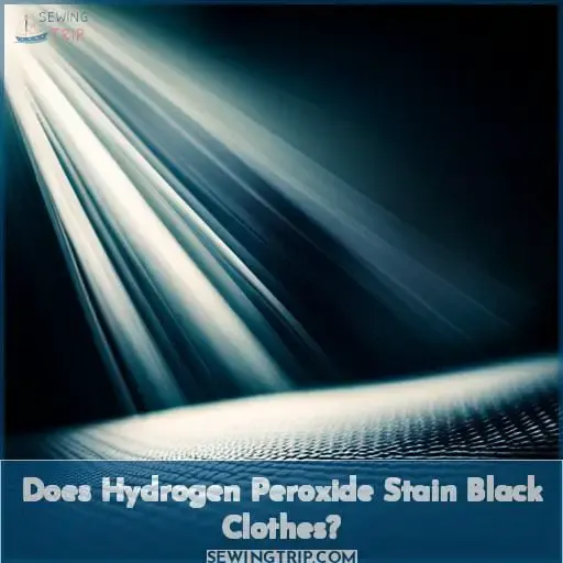 Does Hydrogen Peroxide Stain Black Clothes
