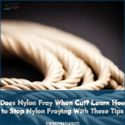 does nylon fray when cut