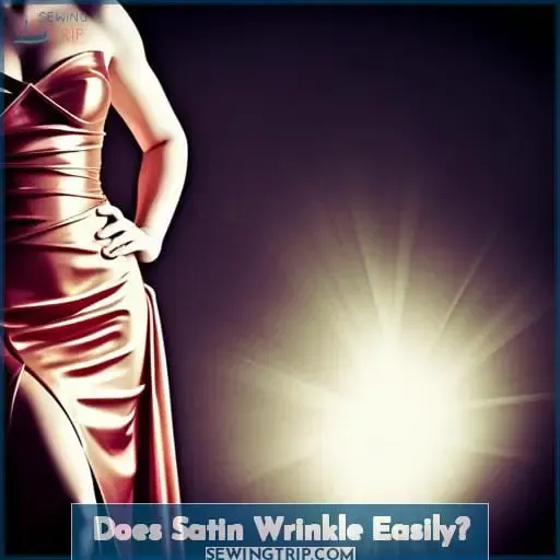 Does Satin Wrinkle Easily