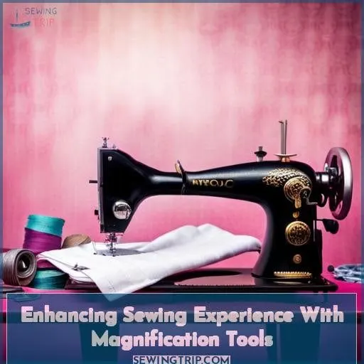 Enhancing Sewing Experience With Magnification Tools