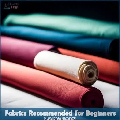Fabrics Recommended for Beginners