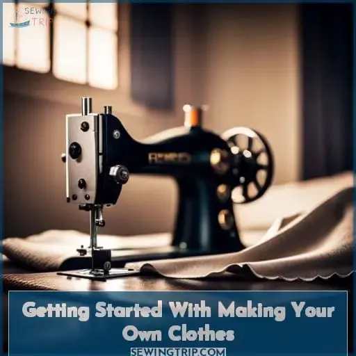 Getting Started With Making Your Own Clothes