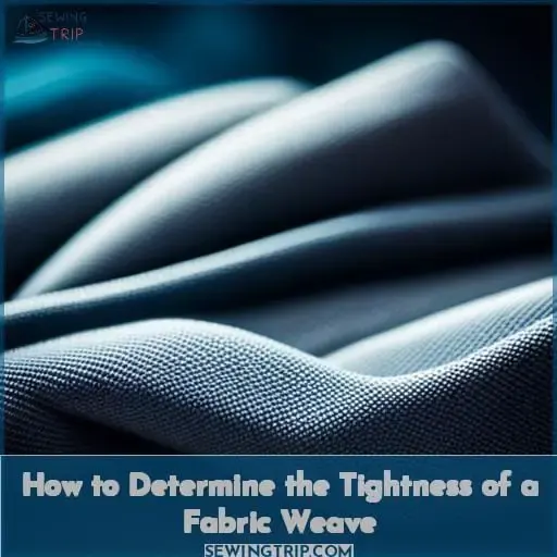 How to Determine the Tightness of a Fabric Weave
