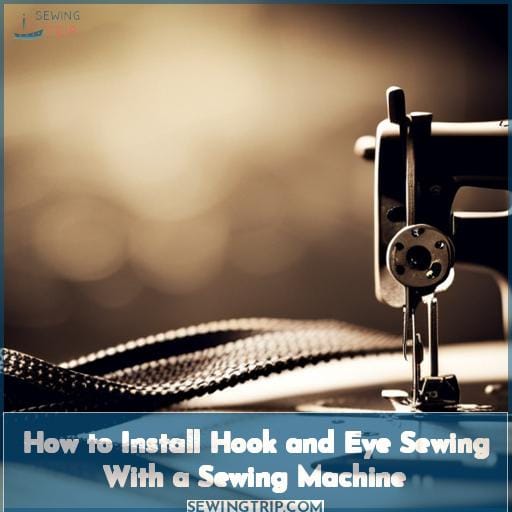 How to Install Hook and Eye Sewing With a Sewing Machine
