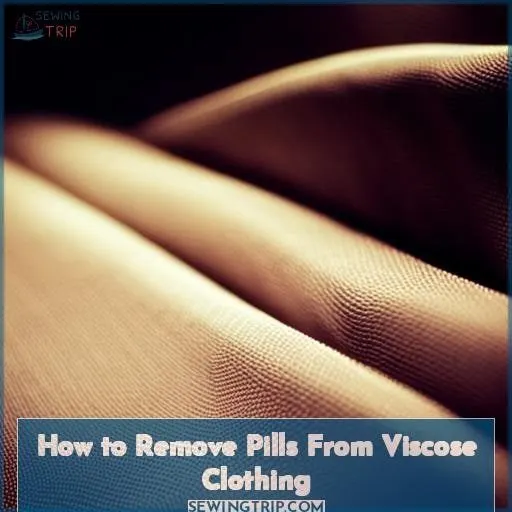 How to Remove Pills From Viscose Clothing