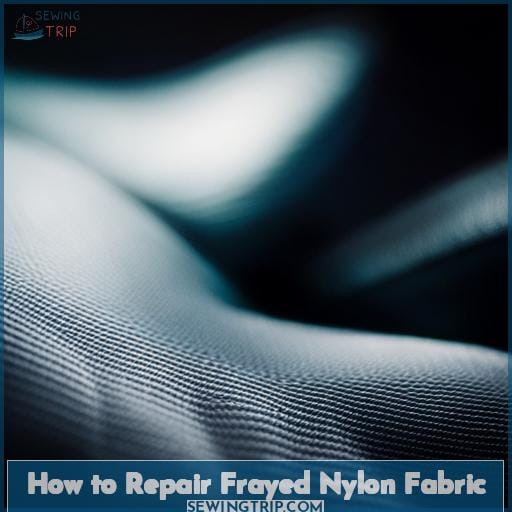 How to Repair Frayed Nylon Fabric