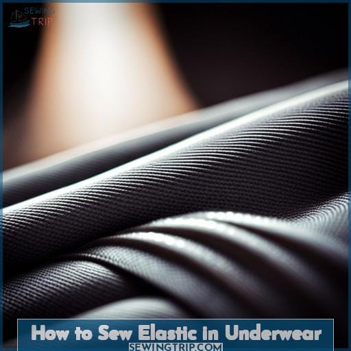How to Sew Elastic in Underwear