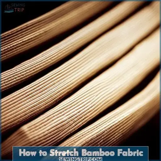 How to Stretch Bamboo Fabric