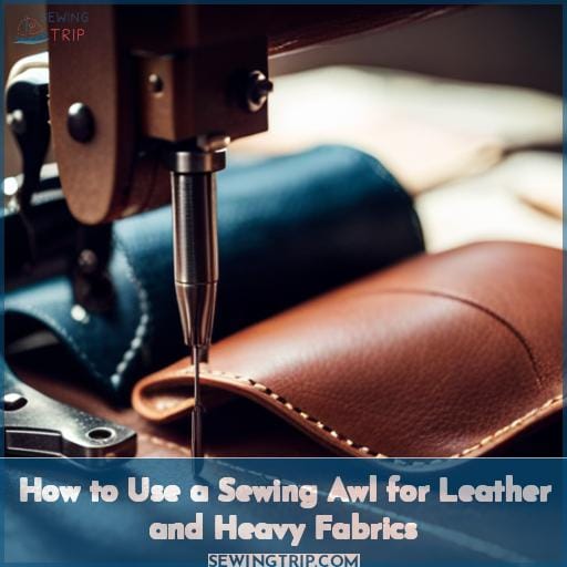 How to Use a Sewing Awl for Leather and Heavy Fabrics