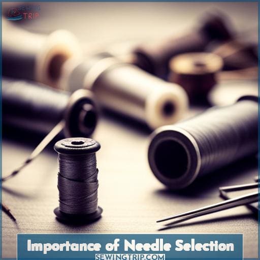 Importance of Needle Selection