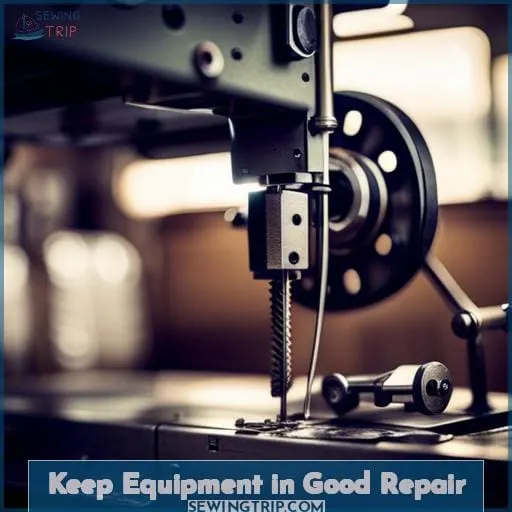 Keep Equipment in Good Repair