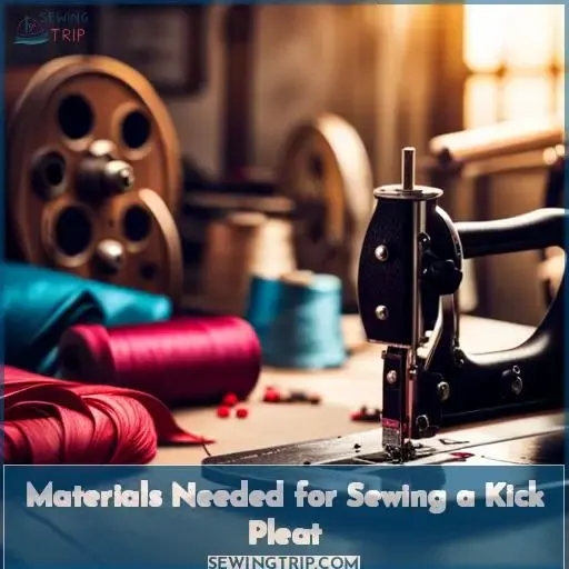 Materials Needed for Sewing a Kick Pleat