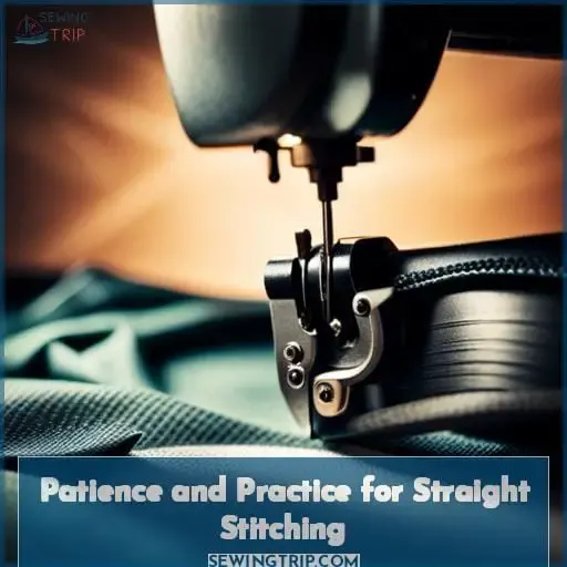 Patience and Practice for Straight Stitching