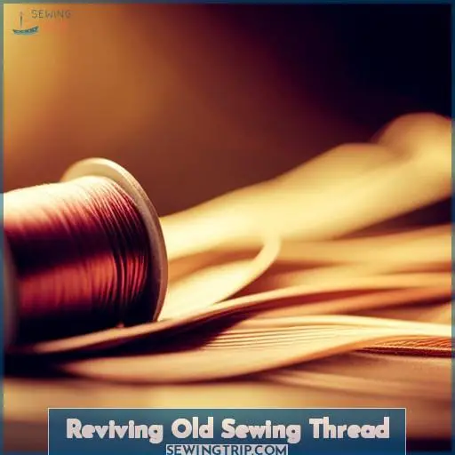 Reviving Old Sewing Thread