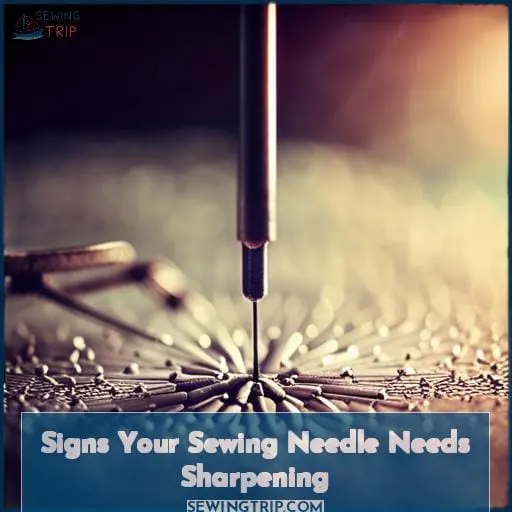 Signs Your Sewing Needle Needs Sharpening