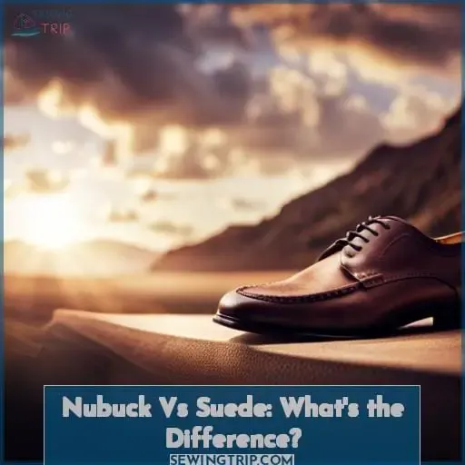 Nubuck Vs Suede: What's the Difference?