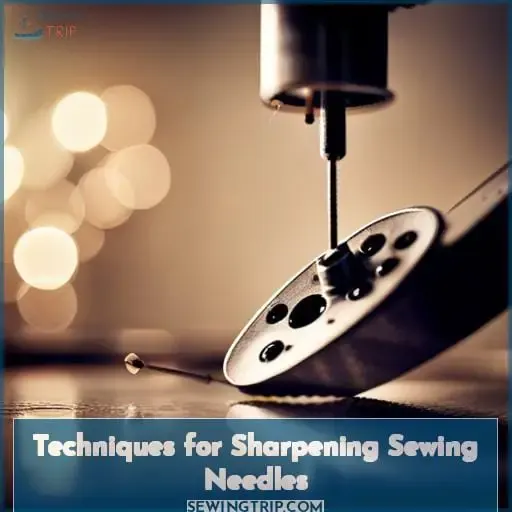 Techniques for Sharpening Sewing Needles