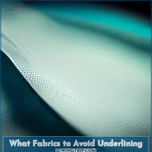 What Fabrics to Avoid Underlining