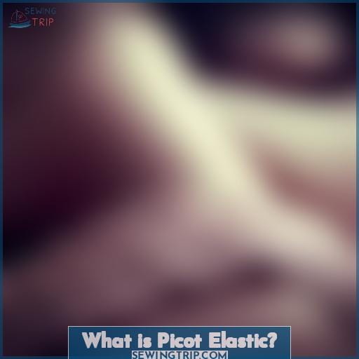 What is Picot Elastic