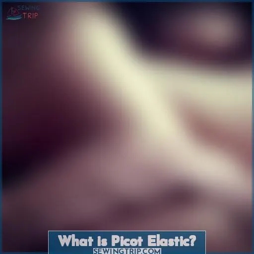 What is Picot Elastic