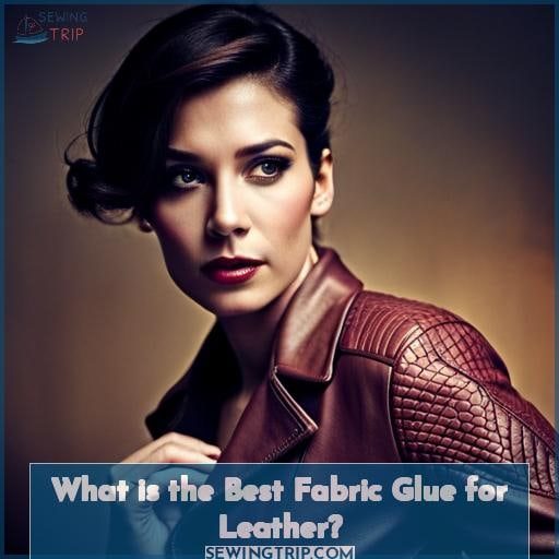 What is the Best Fabric Glue for Leather