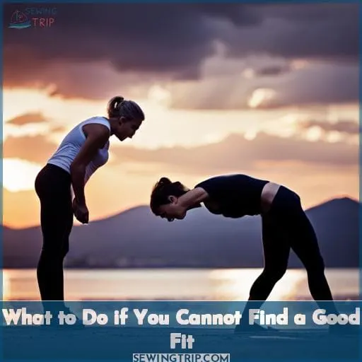 What to Do if You Cannot Find a Good Fit