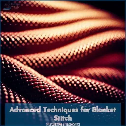 Advanced Techniques for Blanket Stitch