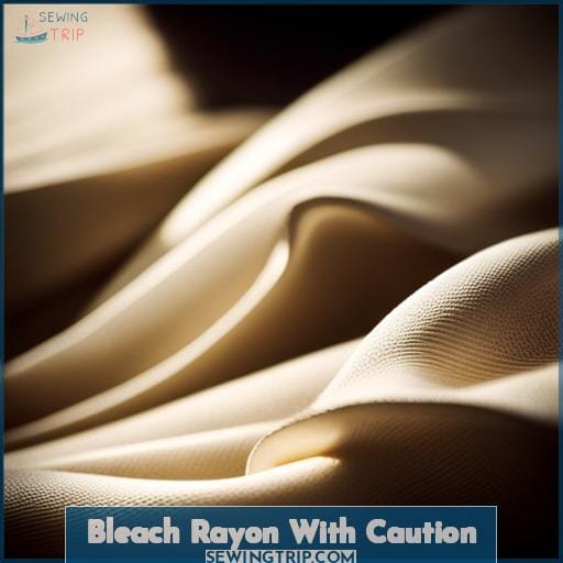 Bleach Rayon With Caution