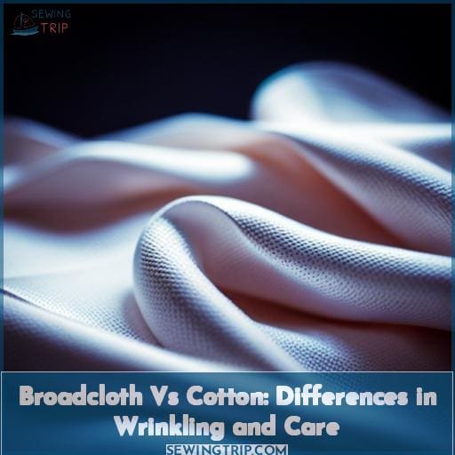 Broadcloth Vs Cotton: Differences in Wrinkling and Care