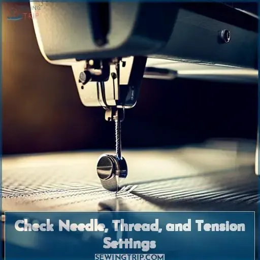 Check Needle, Thread, and Tension Settings