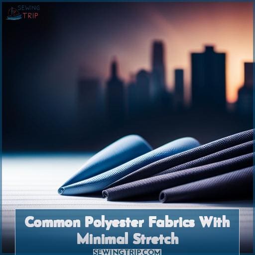 Common Polyester Fabrics With Minimal Stretch