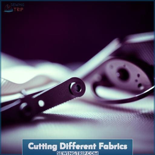 Cutting Different Fabrics