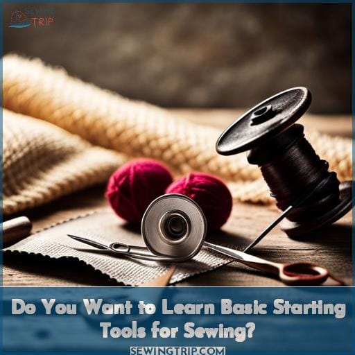 Do You Want to Learn Basic Starting Tools for Sewing
