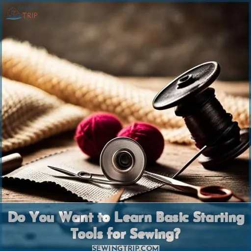 Do You Want to Learn Basic Starting Tools for Sewing