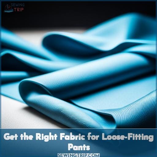 Get the Right Fabric for Loose-Fitting Pants
