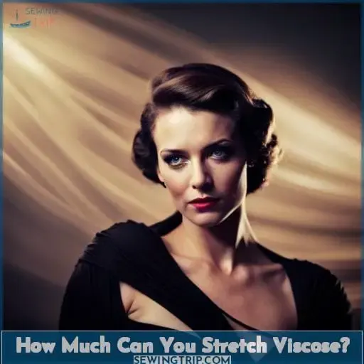 How Much Can You Stretch Viscose