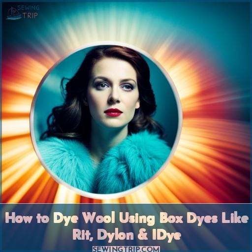 How to Dye Wool Using Box Dyes Like Rit, Dylon & IDye