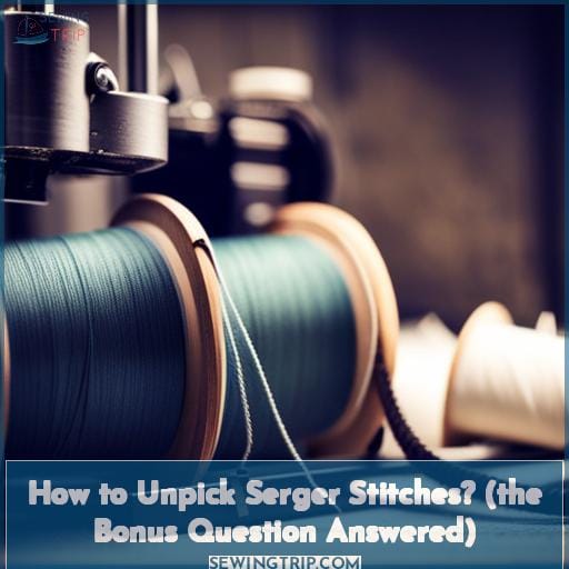 How to Unpick Serger Stitches? (the Bonus Question Answered)