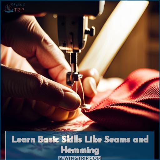 Learn Basic Skills Like Seams and Hemming Learn Basic Skills Like Seams and Hemming