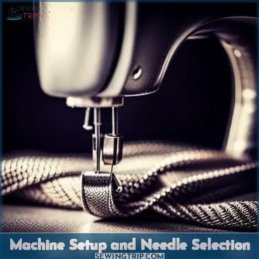 Machine Setup and Needle Selection